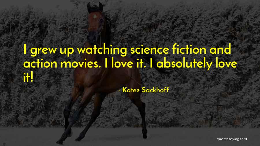 Love From Action Movies Quotes By Katee Sackhoff