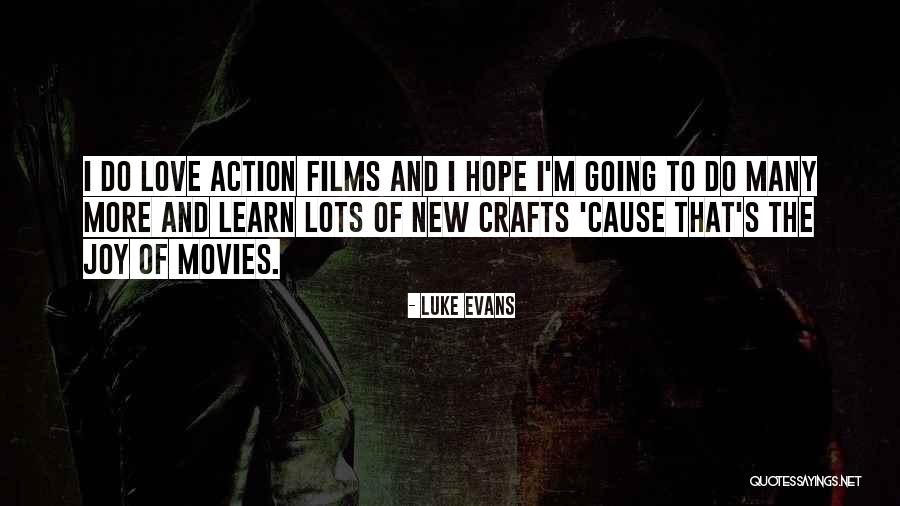 Love From Action Movies Quotes By Luke Evans Love From Action Movies Quotes By Luke Evans
