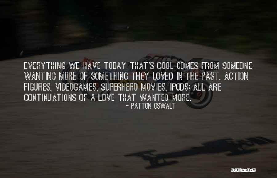 Love From Action Movies Quotes By Patton Oswalt