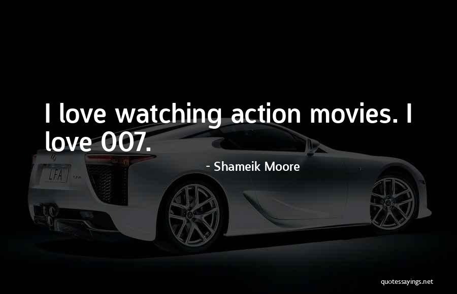 Love From Action Movies Quotes By Shameik Moore