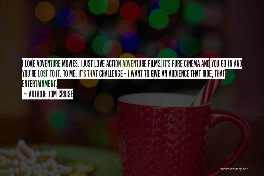 Love From Action Movies Quotes By Tom Cruise