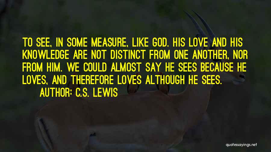 Love From C.s. Lewis Quotes By C.S. Lewis