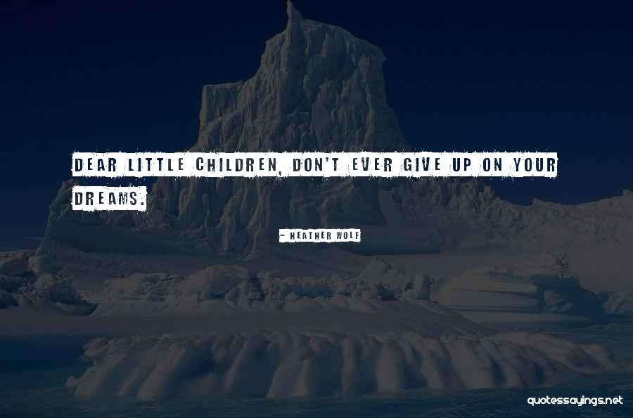 Love From Children's Books Quotes By Heather Wolf Love From Children's Books Quotes By Heather Wolf
