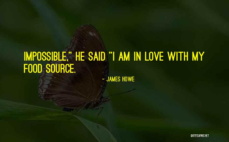 Love From Children's Books Quotes By James Howe Love From Children's Books Quotes By James Howe