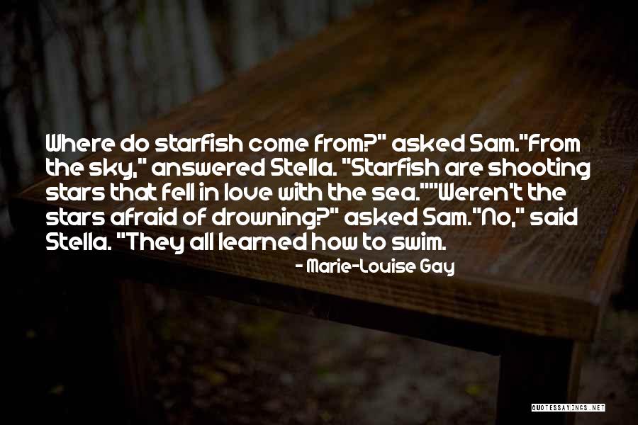 Love From Children's Books Quotes By Marie-Louise Gay Love From Children's Books Quotes By Marie-Louise Gay