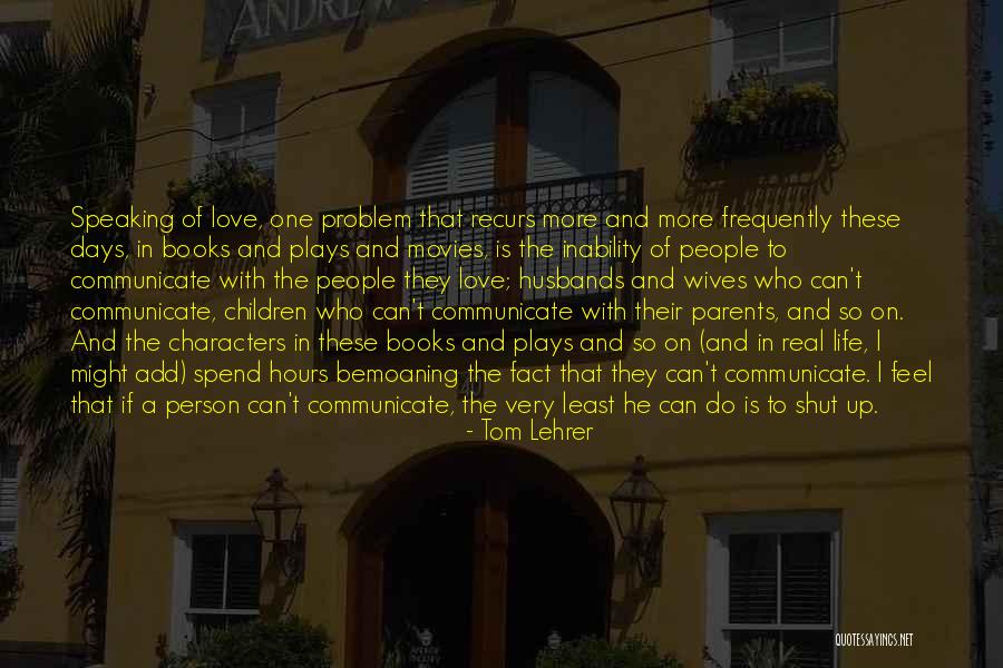 Love From Children's Books Quotes By Tom Lehrer Love From Children's Books Quotes By Tom Lehrer