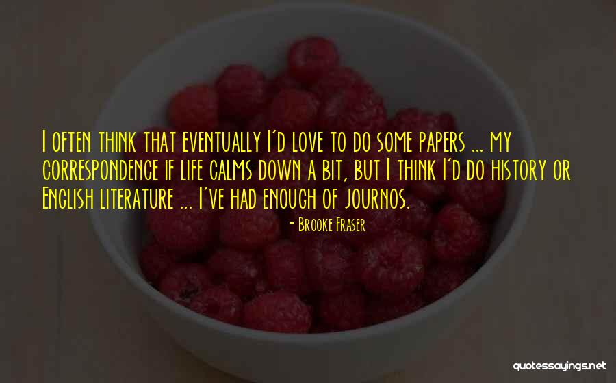 Love From English Literature Quotes By Brooke Fraser Love From English Literature Quotes By Brooke Fraser