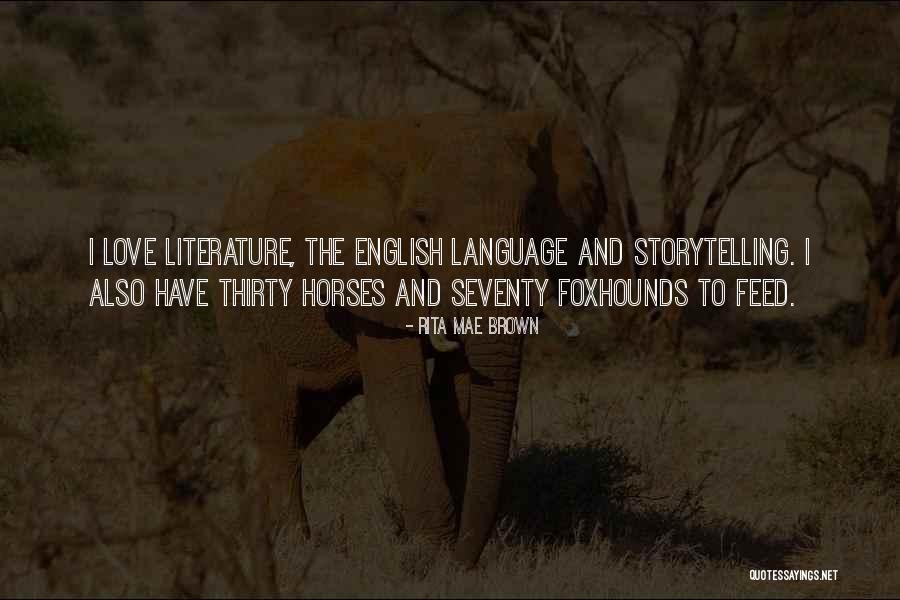 Love From English Literature Quotes By Rita Mae Brown Love From English Literature Quotes By Rita Mae Brown