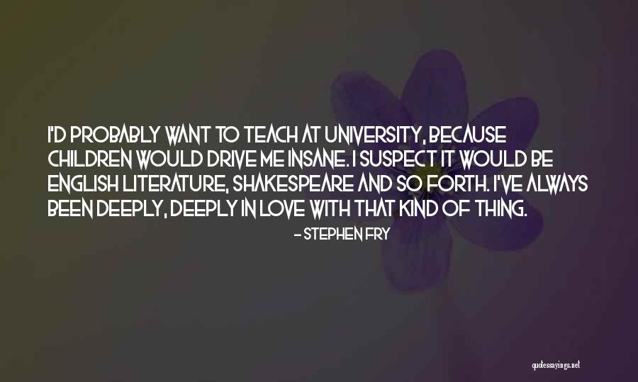 Love From English Literature Quotes By Stephen Fry Love From English Literature Quotes By Stephen Fry