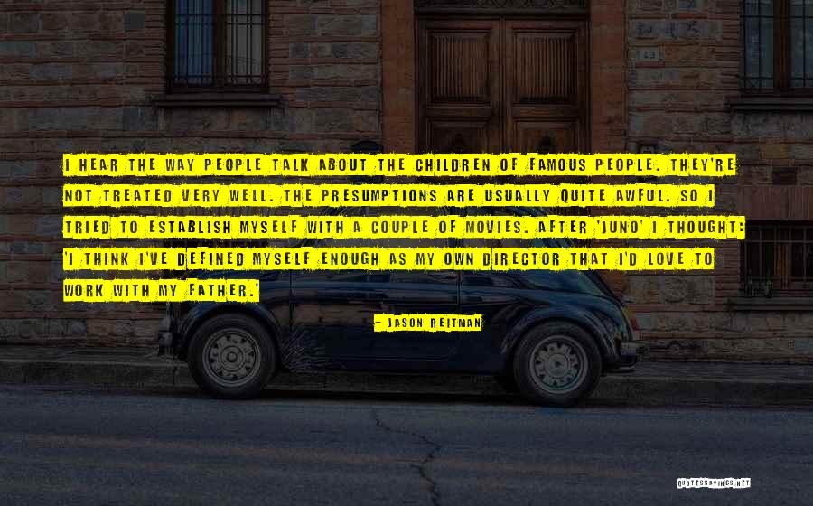 Love From Famous People Quotes By Jason Reitman Love From Famous People Quotes By Jason Reitman