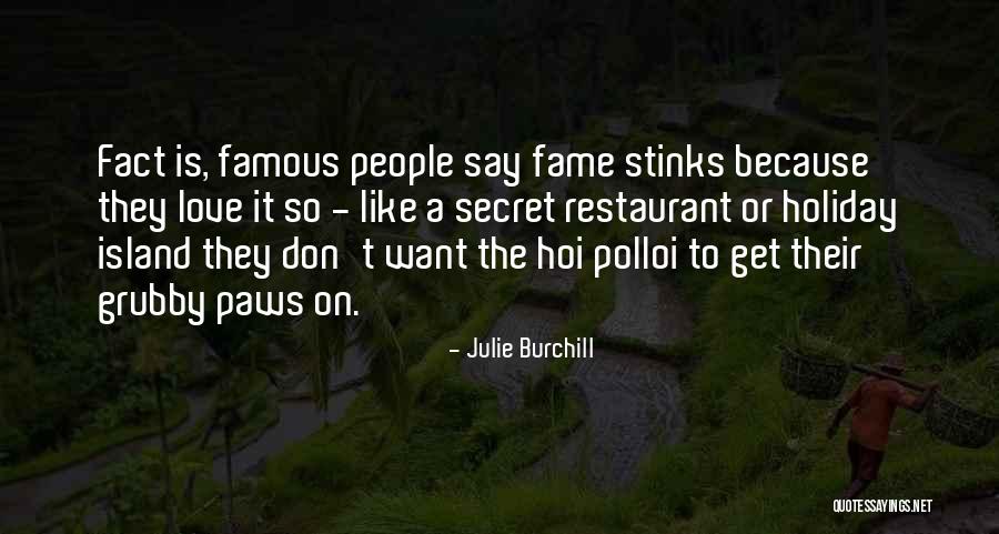 Love From Famous People Quotes By Julie Burchill Love From Famous People Quotes By Julie Burchill
