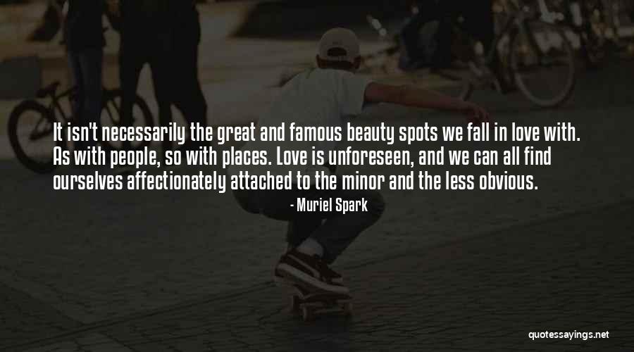 Love From Famous People Quotes By Muriel Spark Love From Famous People Quotes By Muriel Spark