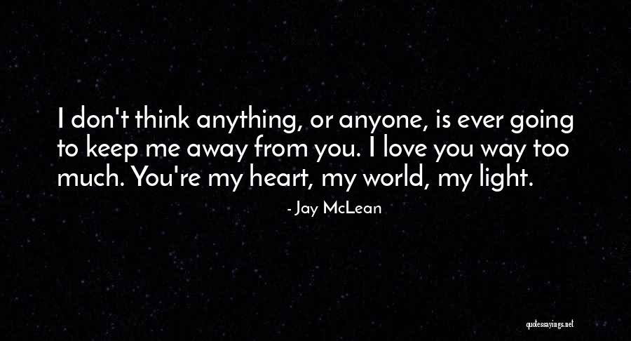 Love From Heart Quotes By Jay McLean Love From Heart Quotes By Jay McLean
