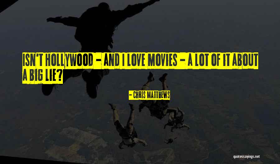 Love From Hollywood Movies Quotes By Chris Matthews