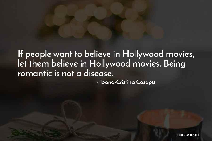 Love From Hollywood Movies Quotes By Ioana-Cristina Casapu