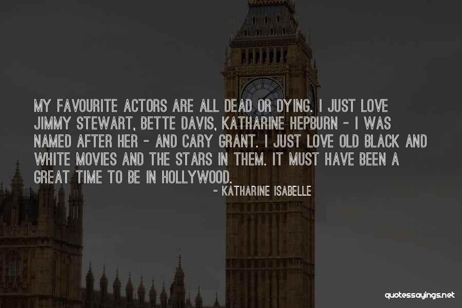 Love From Hollywood Movies Quotes By Katharine Isabelle