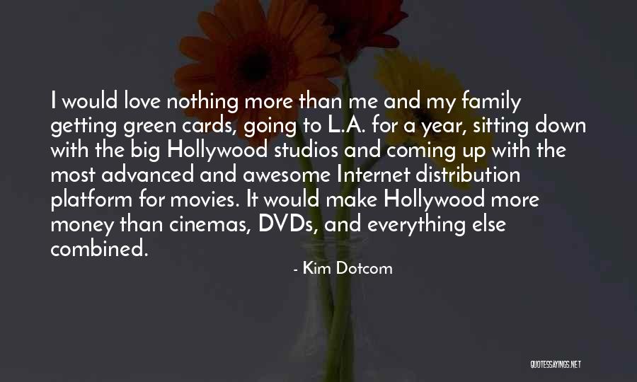 Love From Hollywood Movies Quotes By Kim Dotcom