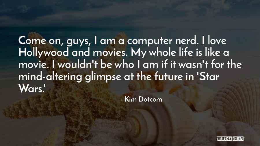 Love From Hollywood Movies Quotes By Kim Dotcom