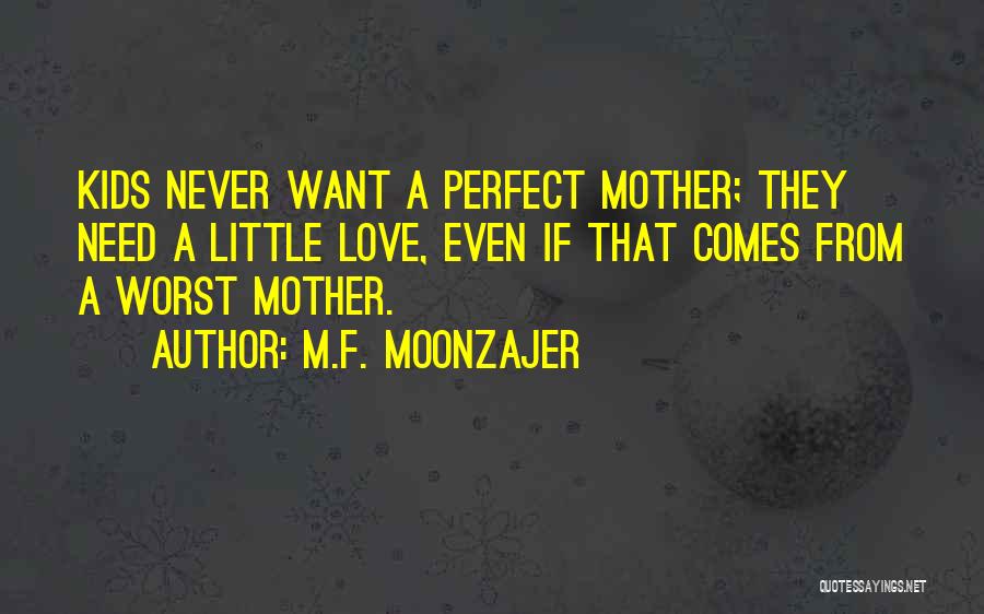 Love From Mother Quotes By M.F. Moonzajer