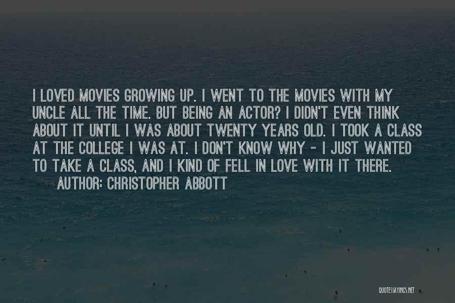 Love From Old Movies Quotes By Christopher Abbott