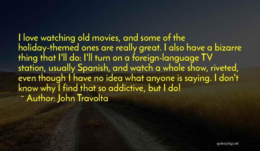 Love From Old Movies Quotes By John Travolta