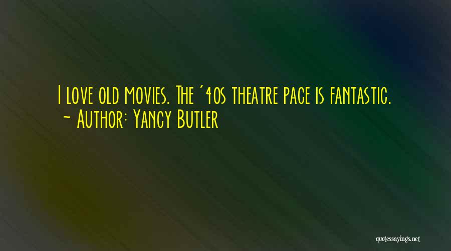 Love From Old Movies Quotes By Yancy Butler