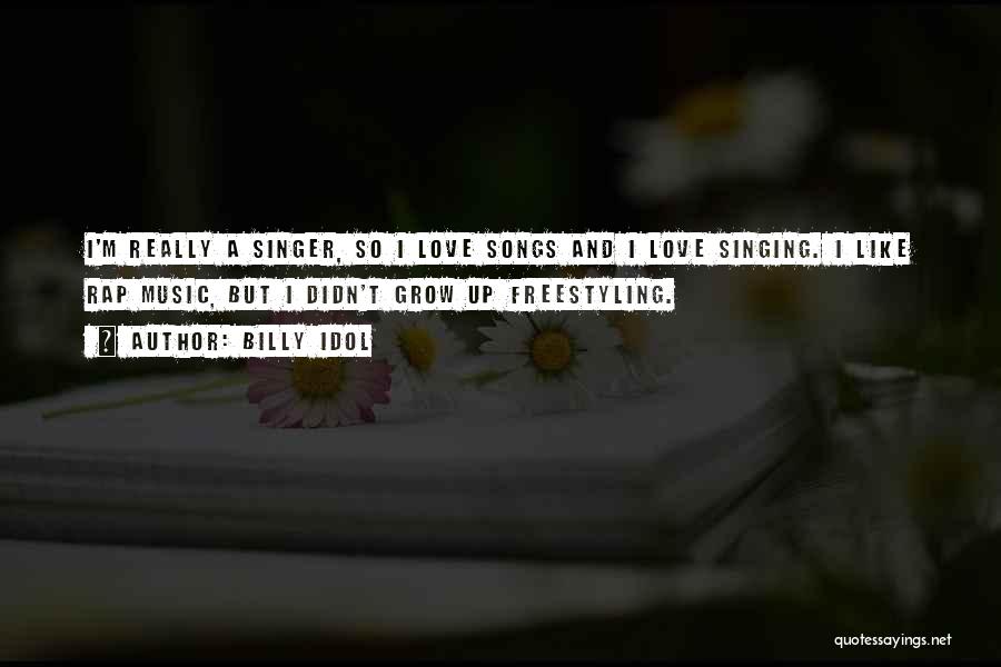 Love From Rap Songs Quotes By Billy Idol