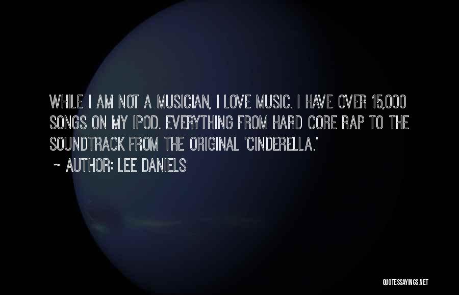 Love From Rap Songs Quotes By Lee Daniels