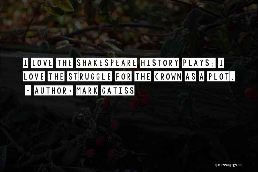 Love From Shakespeare Plays Quotes By Mark Gatiss