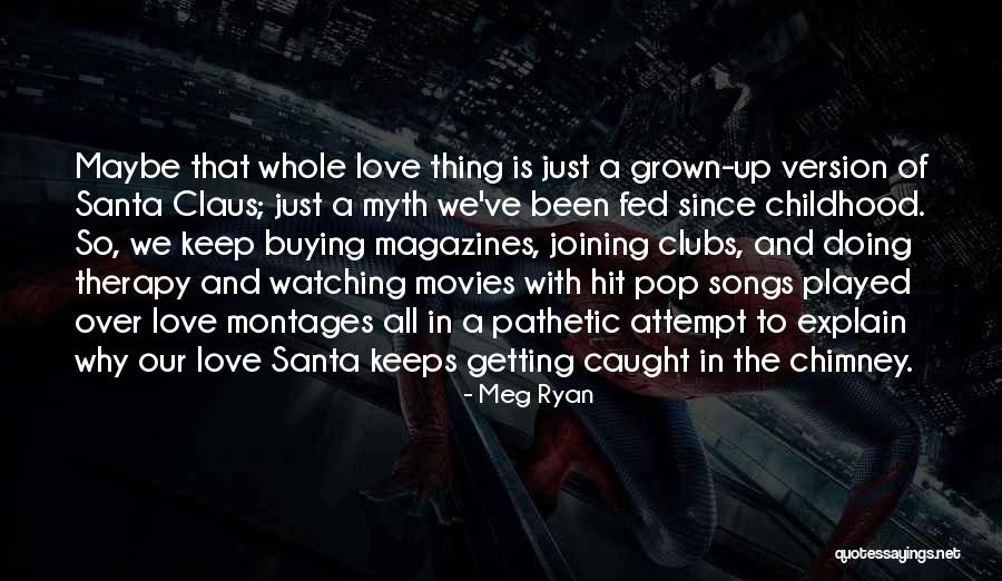 Love From Songs And Movies Quotes By Meg Ryan