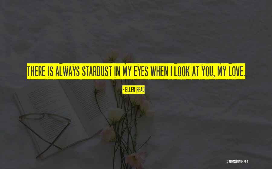 Love From Stardust Quotes By Ellen Read Love From Stardust Quotes By Ellen Read
