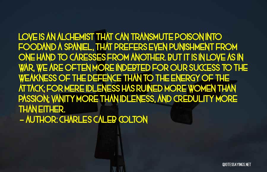 Love From The Alchemist Quotes By Charles Caleb Colton