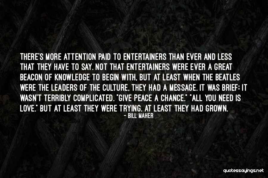 Love From The Beatles Quotes By Bill Maher Love From The Beatles Quotes By Bill Maher