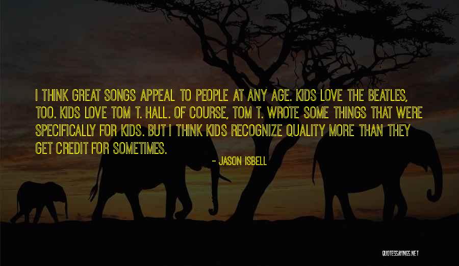 Love From The Beatles Quotes By Jason Isbell Love From The Beatles Quotes By Jason Isbell