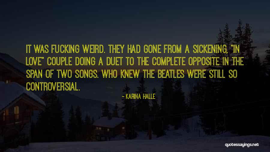 Love From The Beatles Quotes By Karina Halle Love From The Beatles Quotes By Karina Halle