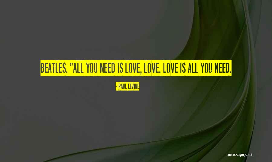 Love From The Beatles Quotes By Paul Levine Love From The Beatles Quotes By Paul Levine