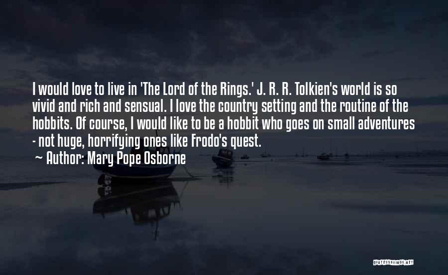 Love From The Lord Of The Rings Quotes By Mary Pope Osborne