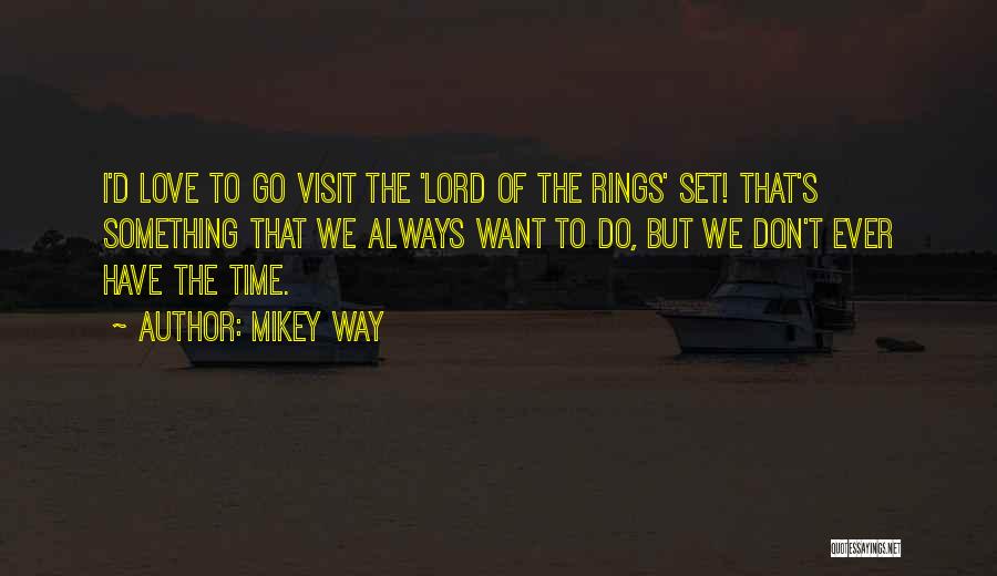 Love From The Lord Of The Rings Quotes By Mikey Way