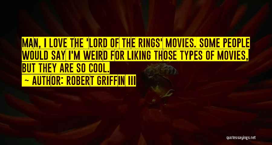 Love From The Lord Of The Rings Quotes By Robert Griffin III