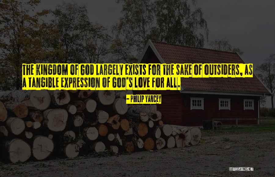 Love From The Outsiders Quotes By Philip Yancey Love From The Outsiders Quotes By Philip Yancey