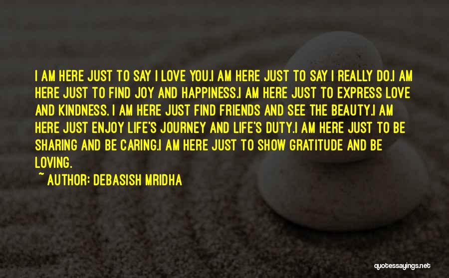 Love From The Show Friends Quotes By Debasish Mridha
