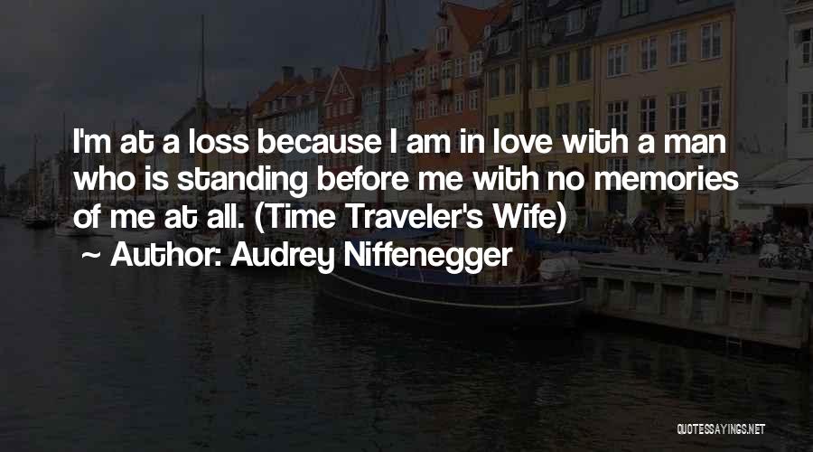 Love From The Time Traveler's Wife Quotes By Audrey Niffenegger