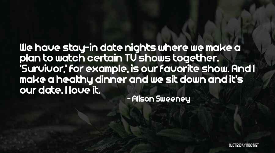 Love From Tv Shows Quotes By Alison Sweeney