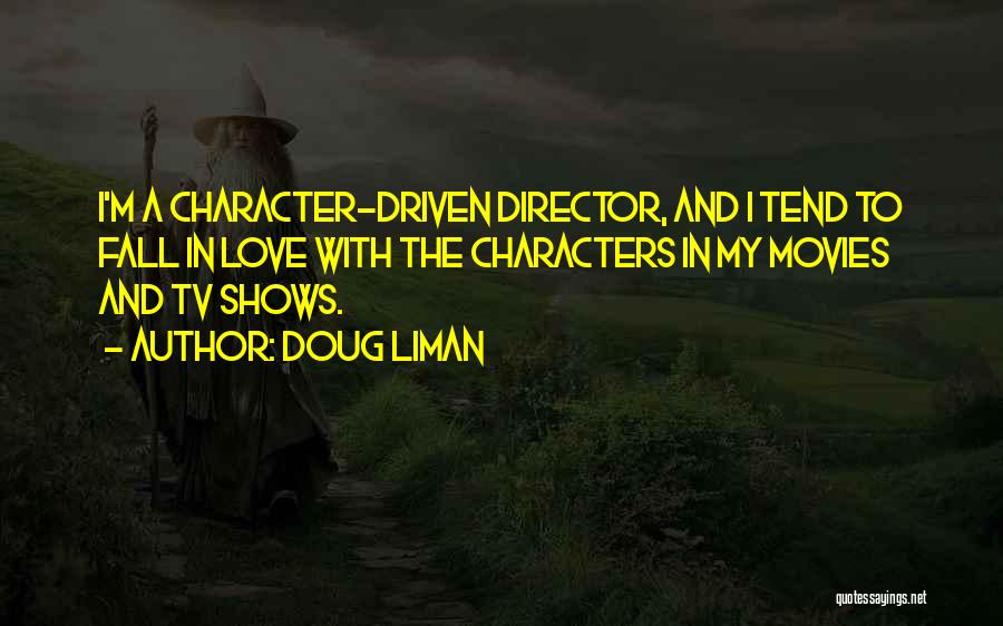 Love From Tv Shows Quotes By Doug Liman