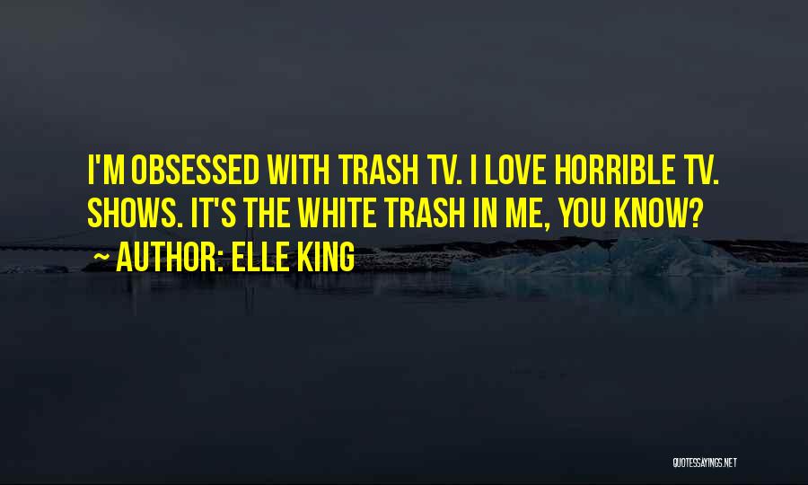 Love From Tv Shows Quotes By Elle King