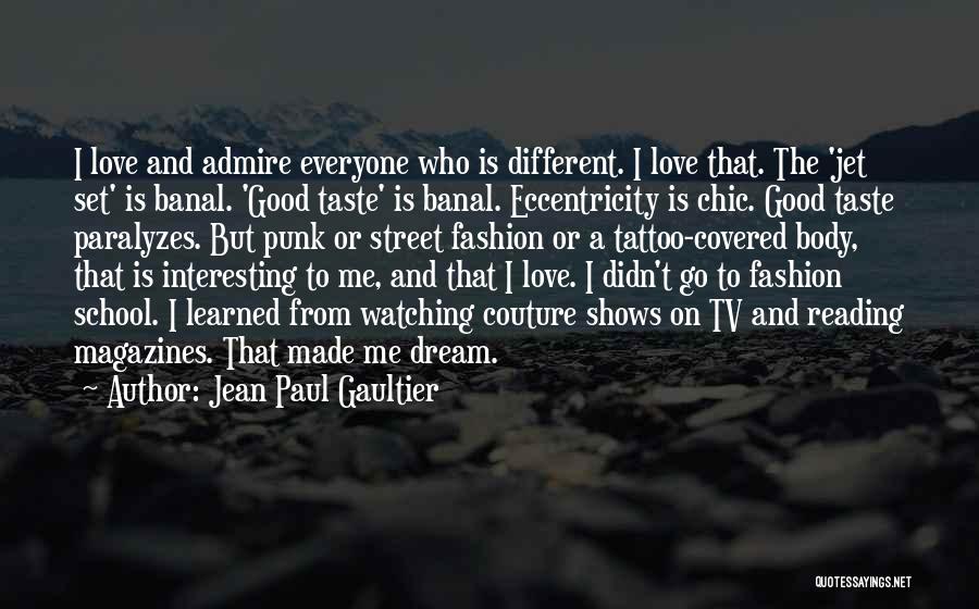 Love From Tv Shows Quotes By Jean Paul Gaultier