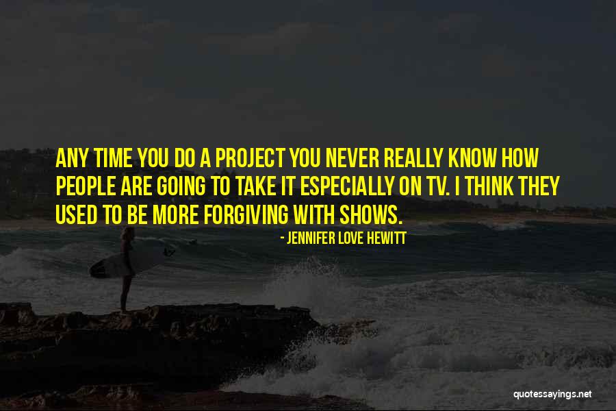 Love From Tv Shows Quotes By Jennifer Love Hewitt