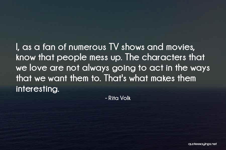 Love From Tv Shows Quotes By Rita Volk