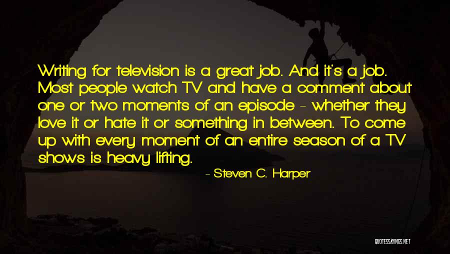 Love From Tv Shows Quotes By Steven C. Harper