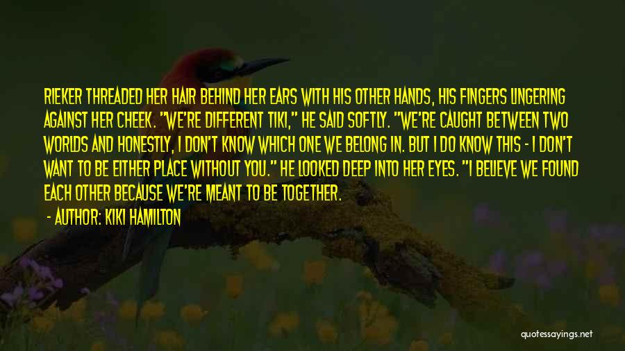 Love From Two Different Worlds Quotes By Kiki Hamilton